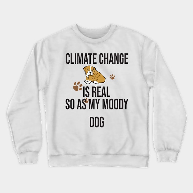 Climate Change Is Real, Save The Planet And My Dog Crewneck Sweatshirt by StrompTees